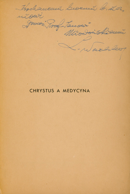Strona przedtytułowa dzieła Leona Wachholza: „Chrystus a medycyna”. U góry strony dedykacja „Kochanemy szanownemu byłemu uczniowi…???