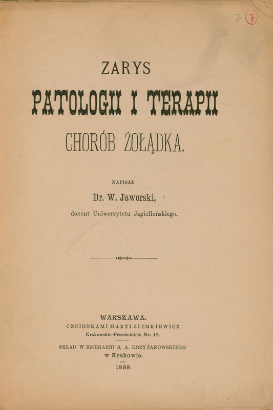 Ilustracja czarno-biała przedstawia stronę tytułową dzieła prof. Jaworskiego Zarys patologii i terapii chorób żołądka z 1889 roku. Tytuł drukowanymi literami.