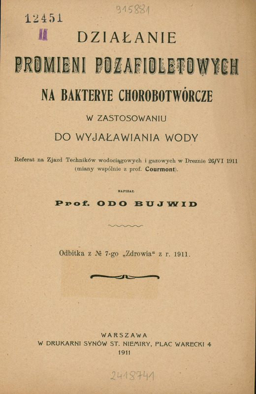 Okładka pracy" Działanie promieni pozafioletowych na bakteryje chorobotwórcze w zastosowaniu do wyjałowiania wody- referat ze zjazdu techników wodociągowych i gazowych z Drezna. Odbitka z nr 7 czasopisma "Zdrowie" z 1911 r.