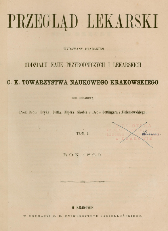 Strona tytułowa czasopisma „Przegląd Lekarski”, wydanego staraniem Oddziału Nauk Przyrodniczych i Lekarskich C. K. Towarzystwa Naukowego Krakowskiego. Redakcja: profesorowie doktorzy Bryk, Dietl, Majer, Skobel oraz doktorzy Oettinger i Zieleniewski. Tom I, rok 1862. Wydrukowano w Krakowie, w drukarni C. K. Uniwersytetu Jagiellońskiego. Na stronie w centralnej części po prawej stronie znajduje się czerwona pieczęć biblioteczna: „Biblioteka Oddziału Urologicznego Państwowego Szpitala św. Łazarza w Krakowie” przekreślona niebieskim atramentem z nieczytelnym odręcznym podpisem.
Tło strony jest kremowe. Nie ma ilustracji.
W dolnej części strony nad napisem „w Krakowie” znajduje się prosty poziomy ozdobny ornament.