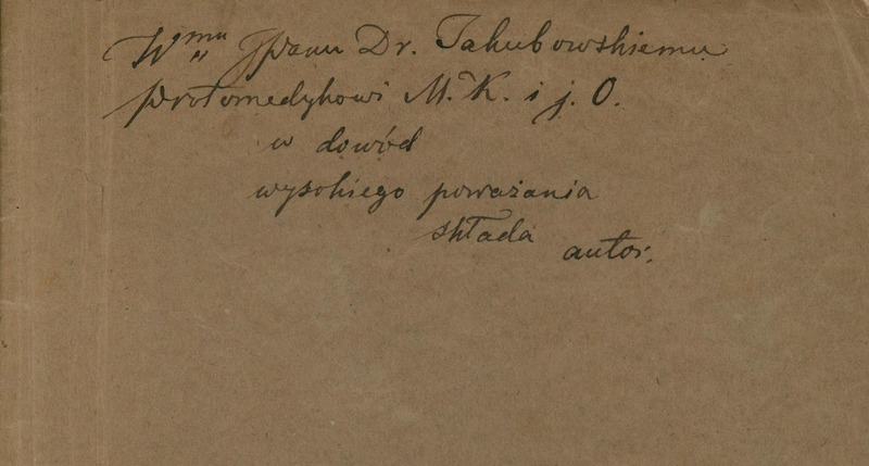 Szara, papierowa oprawka - w części górnej dedykacja autora dla dr Jakubowskiego.