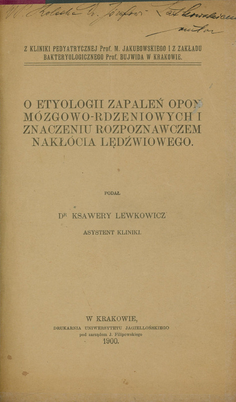 Strona tytułowa pracy "O etyologii zapaleń opon mózgowo-rdzeniowych i znaczeniu rozpoznawczem nakłócia lędźwiowego", Kraków, 1900. Centralnie w górnej części dedykacja autora