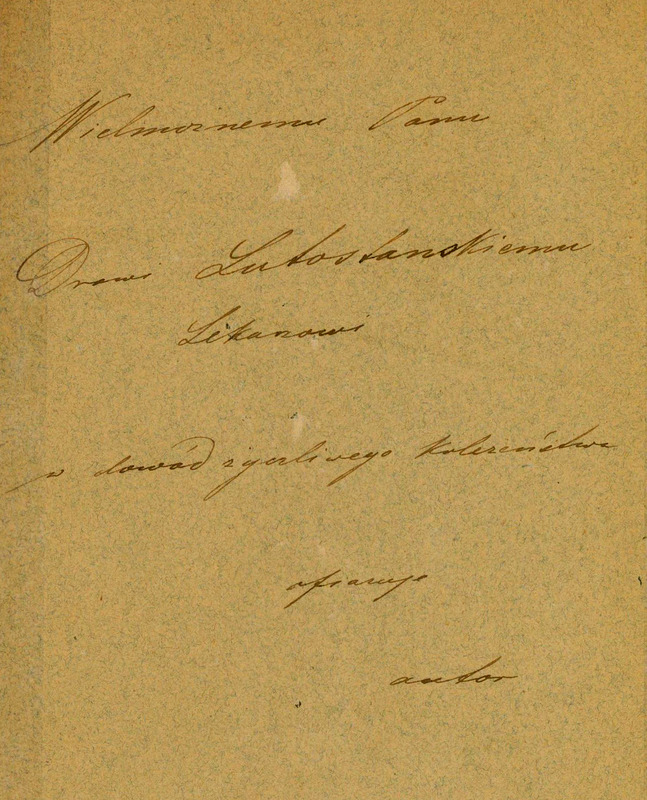 Ilustracja przestawia odręczną dedykację Wielmożnemu Panu Drowi Lutostańskiemu lekarzowi w dowód życzliwego koleżeństwa ofiaruje autor.