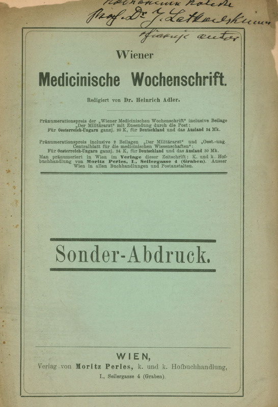 Skan przedstawia okładkę niemieckiego czasopisma medycznego zatytułowanego „Wiener Medicinische Wochenschrift” redagowanego przez dr. Heinricha Adlera. W prawym górnym rogu widnieje odręcznie zapisana dedykacja dla Prof. Latkowskiego od autora. Poniżej znajdują się informacje: nazwa czasopisma, redaktor, informacje o prenumeracie, cenach dla różnych krajów oraz dane wydawnicze – publikacja wydana przez Moritza Perlesa w Wiedniu.