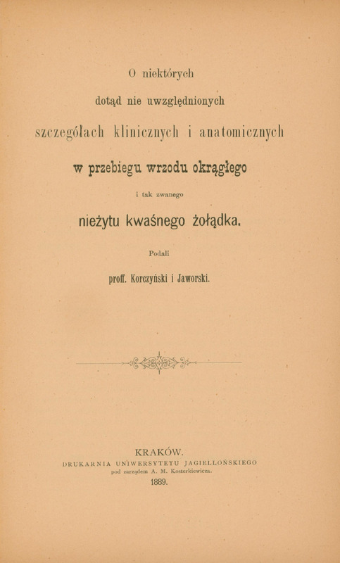 Ilustracja strony tytułowej dzieła prof. Jaworskiego O niektórych dotąd nie uwzględnionych szczegółach klinicznych i anatomicznych w przebiegu wrzodu okrągłego i tak zwanego nieżytu kwaśnego żołądka z 1889 roku.