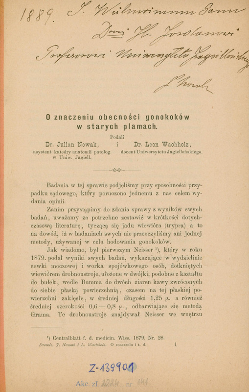 Ilustracja czarno-biała przedstawia stronę tytułową dzieła dr. Wachholza i dr. Nowaka pod tytułem "O znaczeniu obecności gonokoków w starych plamach". W górnej części strony dedykacja „Jaśnie Wielmożnemu Panu profesorowi doktorowi Henrykowi Jordanowi profesorowi Uniwersytetu Jagiellońskiego L. Wachholz”. Obok odręcznie napisana data 1889.