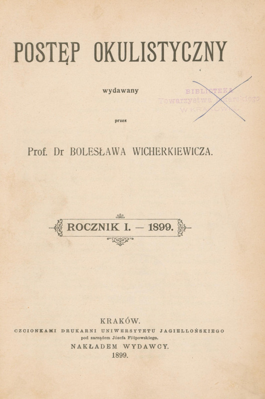 Skan strony tytułowej pierwszego numeru czasopisma „Postęp Okulistyczny” z 1899 roku.