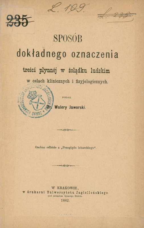 Ilustracja czarno-biała strony tytułowej dzieła prof. Jaworskiego Sposób dokładnego oznaczenia treści płynnej w żołądku ludzkim w celach klinicznych i fizyjologicznych z 1882 roku. Po środku pieczęć Zakład Farmakologiczny Uniwersytetu Jagiellońskiego.