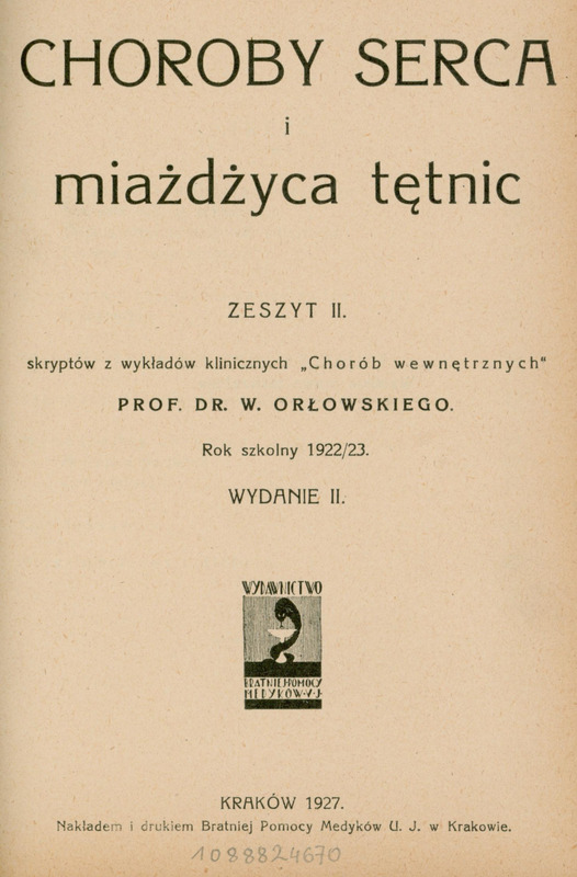 Ilustracja czarno-biała przedstawia stronę tytułową skryptu Choroby serca i miażdżyca tętnic z roku 1927 prof. Orłowskiego.