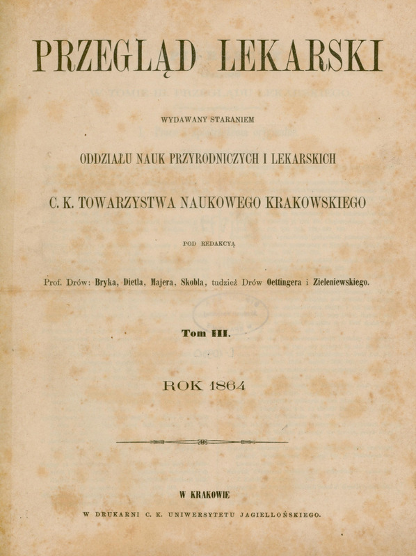 Ilustracja przedstawia stronę tytułową czasopisma „Przegląd Lekarski”, tom 3, z 1864 roku, pod redakcją profesorów Bryka, Dietla, Majera i Skobla oraz doktorów Oettingera i Zieleniewskiego.