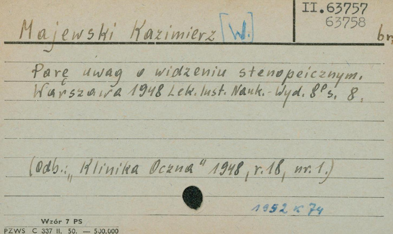 Karta katalogowa pracy przygotowanej w czasie wojny i wydanej w 1948 r. Po lewej na górze napis Majewski Kazimierz, obok numer sygnatury II.63757, 63758.
Po niżej opis bibliograficzny. Na dole napis: Wzór 7 PS, PZWS C 337 II. 50. - 500.000 oraz 1952 K 74.