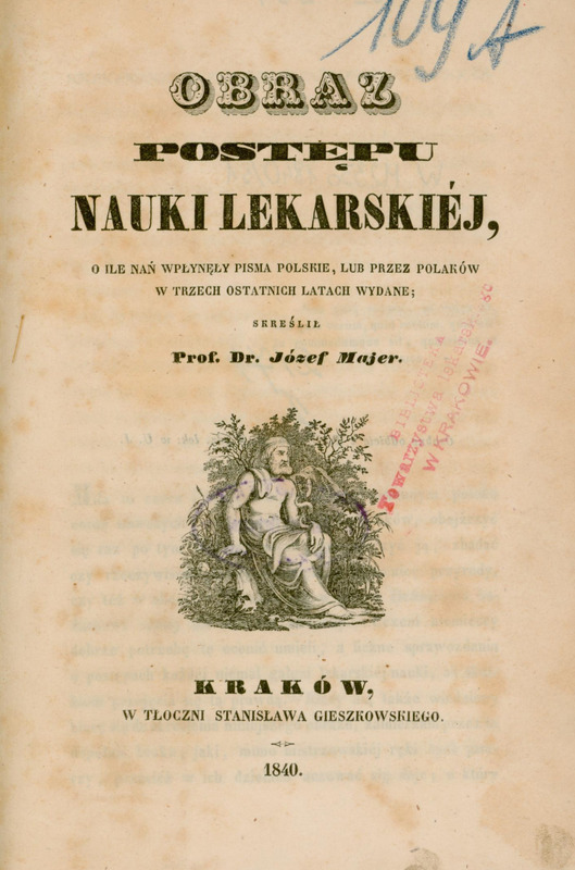 Strona tytułowa broszury wydanej w Krakowie w 1840 roku. Tytuł wyróżniony dużymi ozdobnymi literami brzmi: „Obraz postępu nauki lekarskiej, o ile nań wpłynęły pisma polskie, lub przez Polaków w trzech ostatnich latach wydane; skreślił Prof. Dr. Józef Majer.”
Na środku strony znajduje się czarno-biały rysunek przedstawiający siedzącego starca z brodą, częściowo okrytego szatą, opartego o skałę, z laską w ręce, po której wije się wąż. W tle bujna roślinność. Na dole umieszczono dane wydawnicze: „Kraków, W Tłoczni Stanisława Gieszkowskiego. 1840.”
Na górze strony odręczny napisany niebieską kredką numer „109 A”. Po lewej stronie oraz częściowo na ilustracji widoczny różowy odcisk pieczątki: „BIBLIOTEKA TOWARZYSTWA LEKARSKIEGO W KRAKOWIE.” Papier, ze śladami starzenia się, jest lekko pożółkły z licznymi dużymi przebarwieniami, miejscami z plamami.