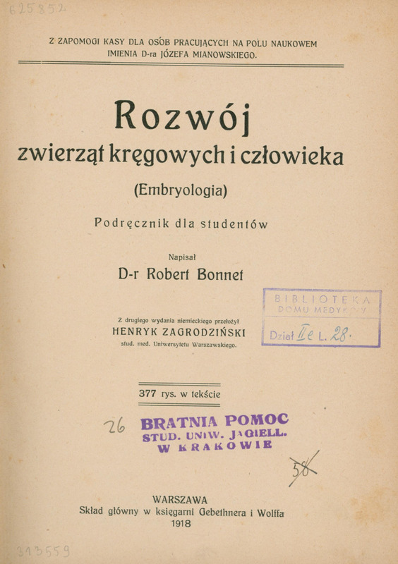Ilustracja czarno-biała przedstawia stronę tytułową dzieła Roberta Bonneta Rozwój zwierząt kręgowych i człowieka z 1918 roku. Odciśnięte pieczęcie Biblioteka Domu Medyków oraz Bratnia Pomoc Stud. Uniw. Jagiell. w Krakowie.