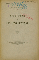 Strona tytułowa polskojęzycznej publikacji naukowej autorstwa Prof. Dr N. Cybulskiego (Napoleona Cybulskiego): „Spirytyzm i hypnotyzm.”. Na górze po lewej stronie postawione zostały za pomocą pieczątki biblioteczne oznaczenia numeracyjne „12157” i poniżej „II”. Po prawej stronie na górze znajduje się odręczny dopisek czarnym atramentem „od autora”. Centralnie na górze strony zapisane zostało niebieską kredką biblioteczne oznaczenie numeracyjne „11.076/a”. Na wysokości pierwszego wyrazu tytułu (na dwóch ostatnich literach: „z” i „m”) po jego prawej stronie widnieje ukośnie postawiony czerwony odcisk pieczątki „Biblioteka Towarzystwa Lekarskiego w Krakowie.”. Pod tytułem wydrukowany został ozdobny roślinny ornament. Poniżej ornamentu podane zostały dane wydawnicze: „W Krakowie, w drukarni „Czasu” Fr. Kluczyckiego i sp. pod zarządem Józefa Łakocińskiego. 1894.”.
Papier ma pożółkły odcień, wskazujący na wiek dokumentu.
