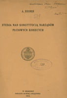 Ilustracja czarno-biała przedstawia stronę tytułową artykułu  prof. Rosnera pod tytułem Studja nad konstytucją narządów płciowych kobiecych. U góry odręczny zapis dedykacja ‘Kochanemu Panu Profesorowi Pilzowi  - Autor”.