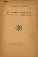 Okładka publikacji naukowej autorstwa N. Cybulskiego i J. Dunin Borkowskiego pt. „Wpływ błon i przegród na siły elektromotoryczne”. Wydana w Krakowie nakładem Akademii Umiejętności w 1909 roku. Skład główny odbył się w Księgarni Spółki Wydawniczej Polskiej. Na środku okładki widnieje okrągła pieczęć z herbem Akademii Umiejętności „Academia Litterarum Cracoviensis”. W lewym górnym rogu wpisane są odręcznie niebieskim atramentem archiwalne numery inwentarzowe: odręcznie przekreślony „4458”, „561”. W prawym górnym rogu znajduje się odręczna dedykacja napisana czarnym atramentem, dla profesora: ………………. JWielmożnemu Panu profesorowi ………….  Autorowie”. Brzegi okładki są lekko uszkodzone i postrzępione. Strona jest pożółkła zwłaszcza dookoła brzegów.