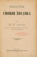 Ilustracja czarno-biała przedstawia stronę tytułową dzieła prof. Jaworskiego Podręcznik chorób żołądka z 1893 roku. Tytuł drukowanymi literami. Pośrodku czerwona pieczęć Biblioteka Towarzystwa Lekarskiego w Krakowie.