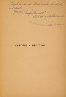 Strona przedtytułowa dzieła Leona Wachholza: „Chrystus a medycyna”. U góry strony dedykacja „Kochanemy szanownemu byłemu uczniowi…???