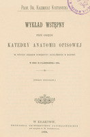 Ilustracja przedstawia stronę tytułową dzieła prof. Kostaneckiego Wykład wstępny przy objęciu katedry anatomii opisowej na Wydziale Lekarskim Uniwersytetu Jagiellońskiego w Krakowie w dniu 20 października 1894. Tytuł drukowanymi literami. U góry pieczęć Biblioteka Kliniki Położn. Ginekol UJ, u dołu pieczęć dar prof. J. Zubrzyckiego.