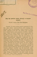 Ilustracja czarno-biała przedstawia stronę tytułową artykułu prof. Rydygiera pod tytułem Jaką powinna być nauka chirurgii w naszych czasach z 1887 roku. Na dole strony pieczątka „Dar prof. dr.  J Zubrzyckiego”.