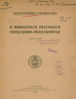 Skan przedstawia stronę tytułową starej publikacji naukowej w języku polskim. Papier ma żółtawy, postarzały kolor.
Na górze strony widnieje odręczna dedykacja napisana czarnym atramentem: „Jaśnie Wielmożny Pan … Prof. Dr. M. L. Jakubowski”. Po lewej stronie w rogu znajduje się duża liczba „54” napisana ręcznie ciemnym atramentem, a po prawej stronie widoczna jest liczba „35” zapisana niebieską kredką.
Autorzy i tytuł publikacji zapisany został dużą drukowaną czcionką:
„STANISŁAW CIECHANOWSKI i LEON KONRAD GLIŃSKI”
„O WRODZONYCH PRZETOKACH PRZEŁYKOWO-PRZEŁYKOWYCH
(Z DWIEMA TABLICAMI).”
Nazwisko „Ciechanowski” zostało podkreślone czerwonym ołówkiem.
Poniżej, po prawej stronie, znajduje się podłużna fioletowa pieczęć: „MUZEUM HISTORYCZNE MEDYCYNY POLSKIEJ” oraz mniejszy, skośny stempel „Dublet”. Niżej centralnie widnieje okrągła pieczęć z herbem i napisem „ACADEMIAE LITTERARUM CRACOVIENSIS”, a po prawej kolejna pieczęć z napisem: „ZAKŁAD HISTORJI MEDYCYNY Un. Jag. W KRAKOWIE” i symbolem korony nad skrzyżowanymi narzędziami.
Na dole strony wydrukowany jest tekst:
„W KRAKOWIE NAKŁADEM AKADEMII UMIEJĘTNOŚCI SKŁAD GŁÓWNY W KSIĘGARNI SPÓŁKI WYDAWNICZEJ POLSKIEJ 1909.”
