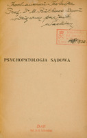 Ilustracja czarno-biała przedstawia stronę tytułową dzieła prof. Wachholza pod tytułem Psychopatologia sądowa. Tytuł drukowanymi literami. U góry odręczna dedykacja „Kochanemu koledze prof. Dr M. Rutkowskiemu wdzięczny pacjent Wachholz” Na dole strony pieczątka „Dar prof. Rutkowskiego”.