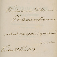 Ilustracja przedstawia odręczną dedykację Wielmożnemu doktorowi Zieleniewskiemu w dowód szczerej czci i życzliwości – autor. Kraków 25 lipca 1858.