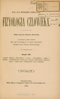 Strona tytułowa polskojęzycznej publikacji naukowej autorstwa Prof. D-ra Napoleona Cybulskiego, zatytułowanej: „Fizjologia człowieka” (na środku strony widoczny jest duży, pogrubiony tytuł). Podtytuł informuje, że jest to: Część IV (część czwarta),
a zawartość tomu obejmuje: Zmysły (ciąg dalszy), ucho, powonienie, smak, czucie, szczegółowa fizjologia układu nerwowego centralnego, fizjologia rozmnażania się i rozwoju.
Dodatkowe informacje redakcyjne:
- Książka została wydana staraniem Stanisława Markiewicza.
- Powstała z zapomogi Kassy pomocy dla osób pracujących na polu naukowem imienia Dra Józefa Mianowskiego.
- Cena podana na stronie: 75 kopiejek (oznaczone jako „Cena kop. 75”).
Na górze strony znajdują się odręczne adnotacje: biblioteczne oznaczenie numeracyjne „629”  i dedykacja od autora zapisana czarnym atramentem w znaczenie części zasłonięta  przez naklejkę z napisem: „Klinika Położn. i Chorób Kobiec. (U. J.)”, czyli: Klinika Położnicza i Chorób Kobiecych Uniwersytetu Jagiellońskiego.
Na dole strony znajduje się informacja wydawnicza: „Warszawa, Skład główny w Księgarni E. Wende i S-ki, Krak.-Przedm. N. 9, 1896.”.
Papier ma pożółkły odcień, wskazujący na wiek dokumentu.