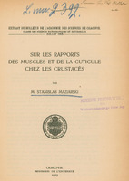 Skan przedstawia stronę tytułową pracy w języku francuskim autorstwa Stanisława Maziarskiego. W prawym górnym rogu odręcznie zapisana dedykacja dla Prof. Wachholza od autora. Poniżej informacja, że jest to odbitka z czasopisma Bulletin International de l'Académie des Sciences de Cracovie. Classe des Sciences Mathématiques et Naturelles, z 1903 roku. Poniżej tytuł „
SUR LES RAPPORT DES MUSCLES ET DE LA CUTICULE CHEZ LES CRUSTACÉS” oraz imię i nazwisko autora zapisane w języku francuskim: STANISLAS MAZIARSKI. Niżej ekslibris oraz informacje wydawnicze: „CRACOVIE, IMPRIMERIE DE L'UNIVERSITÉ, 1903”.