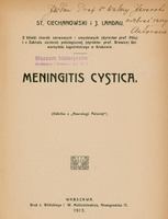 Strona tytułowa publikacji naukowej z 1913 roku w języku polskim. Papier ma beżowy, lekko pożółkły odcień.
U góry strony, odręcznym pismem czarnym atramentem, zapisano dedykację: „JWPan Prof. Dr. Walery Jaworski, … Autorowie.”
Niżej, dużymi literami wydrukowane zostały nazwiska autorów:
„ST. CIECHANOWSKI i J. LANDAU.”
Pod nazwiskami umieszczono krótką notę o afiliacjach:
„Z kliniki chorób nerwowych i umysłowych (dyrektor prof. Piltz) i z Zakładu anatomii patologicznej (dyrektor prof. Browicz) Uniwersytetu Jagiellońskiego w Krakowie.”
Poniżej, po lewej stronie, znajduje się fioletowy stempel z napisem:
„Muzeum historyczne Medycyny i farmacyi pol. U. J.”
Centralnie, dużą czcionką zapisany jest tytuł:
„MENINGITIS CYSTICA.”
Pod nim mniejszym drukiem:
„(Odbitka z „Neurologii Polskiej”).”
Środkową część strony zdobi mały ozdobny znak graficzny – stylizowany ornament przypominający wachlarz lub muszlę.
Na dole strony widnieje informacja wydawnicza:
„WARSZAWA. Druk L. Bilińskiego i W. Maślankiewicza, Nowogrodzka 17. 1913.”
