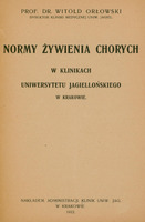 Ilustracja czarno-biała przedstawia stronę tytułową dzieła prof. Orłowskiego Normy żywienia chorych w klinikach Uniwersytetu Jagiellońskiego w Krakowie z 1922 roku.