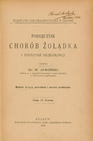 Ilustracja czarno-biała przedstawia stronę tytułową dzieła prof. Jaworskiego Podręcznik chorób żołądka i dyetetyki szczegółowej z 1899 roku, wydanie drugie przerobione i znacznie powiększone. Tytuł drukowanymi literami. U góry odręczna notatka Kornel Michejda, Kraków 1909.