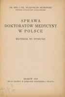 Ilustracja czarno-biała przedstawia stronę tytułową pracy  prof. Szumowskiego pod tytułem Sprawa doktoratów medycyny w Polsce wydanego w Krakowie w 1929.