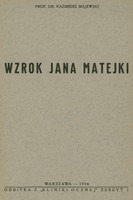 Skan okładki broszury: u góry napis Prof. Dr Kazimierz Majewski, poniżej na środku tytuł „Wzrok Jana Matejki”. Na samym dole: Warszawa 1936, Odbitka z „Kliniki Ocznej” zeszyt 1.