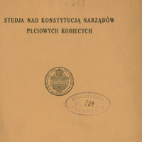 Ilustracja czarno-biała przedstawia stronę tytułową artykułu  prof. Rosnera pod tytułem Studja nad konstytucją narządów płciowych kobiecych. U góry odręczny zapis dedykacja ‘Kochanemu Panu Profesorowi Pilzowi  - Autor”.