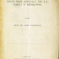 Ilustracja przedstawia okładkę dzieła Leona Wachholza: „W sprawie projektu zniesienia oddziału dla obłąkanych przy Szpitalu Św. Łazarza w Krakowie” wydanego w Krakowie w 1900.