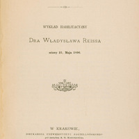 Obraz przedstawia stronę tytułową wykładu habilitacyjnego Władysława Reissa. Od góry dużą czcionką widoczny tytuł: O nerwicach skórnych. Poniżej mniejszym drukiem: Wykład habilitacyjny Dra Władysława Reissa miany 21. Maja 1896. Na dole: W Krakowie Drukarnia Uniwersytetu Jagiellońskiego pod zarządem A.M. Kosterkiewicza 1896.