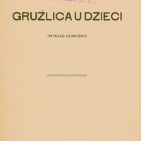 Strona tytułowa "Gruźlica u dzieci - wykład kliniczny", Kraków 1910 Pod nazwiskiem podłużna pieczątka Muzeum Historycznego Medycyny i Farmacji.