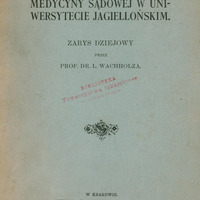 Ilustracja przedstawia okładkę dzieła Leona Wachholza: „Sto lat istnienia Katedry Medycyny Sądowej w Uniwersytecie Jagiellońskim” wydanego w Krakowie w 1905.