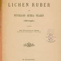 Skan przedstawia stronę tytułowa publikacji prof. Reissa.
Na środku strony widoczny jest tytuł dzieła: „O STOSUNKU LICHEN RUBER do PITYRIASIS RUBRA PILARIS (Divergie)” – zapisany dużą, wyraźną czcionką.
Pod tytułem znajduje się informacja: Napisał Dr. Władysław Reiss, podpisany jako asystent kliniki dermatologicznej Uniwersytetu Jagiellońskiego.
Na dole strony: miejsce wydania i wydawnictwo – W Krakowie, Drukarnia Uniwersytetu Jagiellońskiego pod zarządem A. M. Kosterkiewicza, 1895.
Pomiędzy środkową i dolną częścią strony – dekoracyjna ornamentowa linia zdobnicza.
Po prawej stronie, mniej więcej na środku wysokości kartki, znajduje się fioletowa pieczątka: herb miasta Krakowa, napis: „Zakład Historji Medycznej U. M. Jagiell. w Krakowie”.