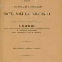 Ilustracja czarno-biała przedstawia stronę tytułową dzieła prof. Jaworskiego O wskazaniach i przeciwwskazaniach jakoteż o sposobach stosowania nowej soli karlsbadzkiej z 1884. Tytuł drukowanymi literami.