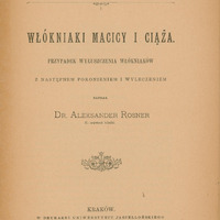 Ilustracja czarno-biała przedstawia stronę tytułową artykułu  prof. Rosnera pod tytułem Włókniaki macicy i ciąża. U góry odręczny zapis dedykacja "Jaśnie wielmożnemu Panu Profesorowi doktorowi Korczyńskiemu z wyrazami najgłębszej czci  wdzięczny uczeń”.