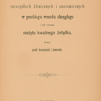 Ilustracja strony tytułowej dzieła prof. Jaworskiego O niektórych dotąd nie uwzględnionych szczegółach klinicznych i anatomicznych w przebiegu wrzodu okrągłego i tak zwanego nieżytu kwaśnego żołądka z 1889 roku.