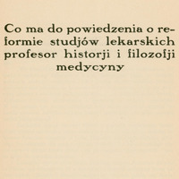 Ilustracja czarno-biała przedstawia stronę tytułową pracy prof. Szumowskiego pod tytułem "Co ma do powiedzenia o reformie studjów lekarskich profesor historji i filozofji medycyny" wydanego w Warszawie w 1934.