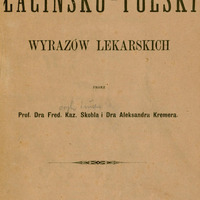 Czarno-biała strona tytułowa pracy "Słownik łacińsko-polski wyrazów lekarskich", Kraków 1868. Pośrodku czarno-biały wzór graficzny o regularnych kształtach.