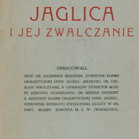 Skan okładki publikacji „Jaglica i jej zwalczanie”. U góry tytuł serii „Biblioteka jaglicza”. Po środku tytuł w kolorze czerwonym „Jaglica i jej zwalczanie”. Poniżej lista autorów. Na dole napis „Warszawa 1928 Wydawnictwo Departamentu Służby Zdrowia Ministerstwa Spraw Wewnętrznych”.