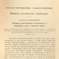 Strona publikacji naukowej w języku polskim. Tytuł: „Badania nowotworów smołowych”. Autorzy: Stanisław Ciechanowski i Kazimierz Ściesiński. Podtytuł: „Badania nowotworów smołowych (I) Założenia, plan i metoda badań”. Poniżej znajduje się informacja o przedstawieniu pracy przez członka E. Godlewskiego na posiedzeniu Wydziału matematyczno-przyrodniczego d. 3 marca 1930 r. i jej przyjęciu przez Wydział lekarski 11 czerwca 1930 r. (Tabele 1–4). Tekst opisuje eksperymenty z przeszczepianiem nowotworów u zwierząt laboratoryjnych (myszy), ich biologiczne właściwości, zdolność do przerzutów oraz różnice w zachowaniu komórek nowotworowych w różnych narządach. Publikacja pochodzi z serii „Rozprawy Wydziału Lekarskiego”, tom I, seria I. (informacja o tym znajduje się na samym dole strony „Rozpr. Wydz. lek. T. I, S. 1”.).
